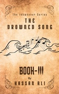 Cover: The Drowned Song (The Inkweavers, #3) - Hassan Ali