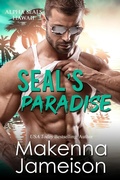 Cover: SEAL's Paradise (Alpha SEALs Hawaii, #6) - Makenna Jameison