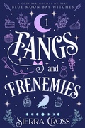 Cover: Fangs and Frenemies (Blue Moon Bay Witches, #1) - Enigmatic Books
