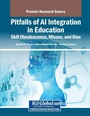 Cover: Pitfalls of AI Integration in Education: Skill Obsolescence, Misuse, and Bias - Information Science Reference