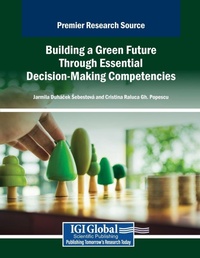 Enlarge image Cover: Building a Green Future Through Essential Decision-Making Competencies - Business Science Reference