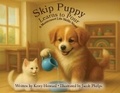 Cover: Skip Puppy Learns to Pour - Montessori Life Skills Series