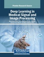 Cover: Deep Learning in Medical Signal and Image Processing - Medical Information Science Reference