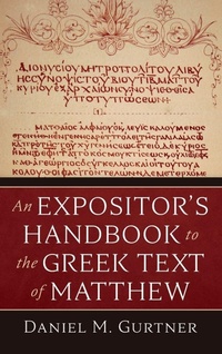 Enlarge image Cover: An Expositor's Handbook to the Greek Text of Matthew - Cascade Books