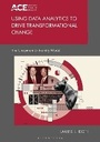 Cover: Using Data Analytics to Drive Transformational Change - Bloomsbury Academic USA