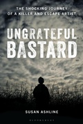 Cover: Ungrateful Bastard - Bloomsbury Academic USA