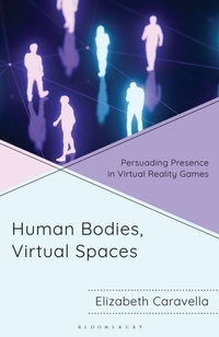 Abbildung von: Human Bodies, Virtual Spaces - Bloomsbury Publishing USA