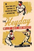 Cover: The Heyday of Willie, Duke, and Mickey - Bloomsbury Academic