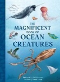 Cover: The Magnificent Book of Ocean Creatures - Weldon Owen, Incorporated