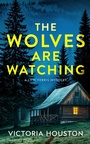 Cover: The Wolves Are Watching - Crooked Lane Books