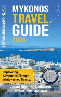 Abbildung von: Mykonos Travel Guide - Captivating Travels