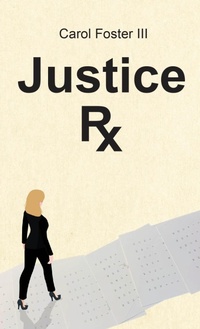 Enlarge image Cover: Justice Rx. - Newman Springs Publishing, Inc.