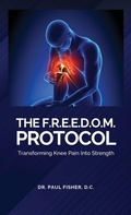 Cover: The F.R.E.E.D.O.M. Protocol, Transforming Knee Pain Into Strength - Spines