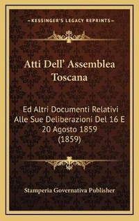 Abbildung von: Atti Dell' Assemblea Toscana - Kessinger Publishing