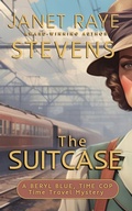 Cover: The Suitcase: A Beryl Blue, Time Cop Time Travel Mystery (Beryl Blue, Time Cop Adventures in Time, #3.5) - Janet Raye Stevens