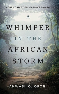 Abbildung von: A Whimper in the African Storm - BrazePoint Press