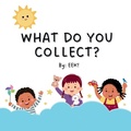 Cover: What Do You Collect? - Blue Hogan Books