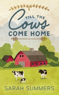 Enlarge image Cover: Till The Cows Come Home - Sarah Summers