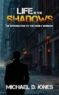 Cover: Life in the Shadows - Jones Literary Press, LLC