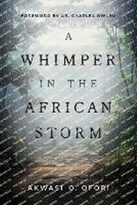 Abbildung von: A Whimper in the African Storm - BrazePoint Press