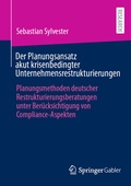 Cover: Der Planungsansatz akut krisenbedingter Unternehmensrestrukturierungen - Springer Gabler