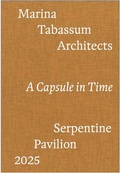 Cover: Serpentine Pavilion 2025 designed by Marina Tabassum / Marina Tabassum Architects (MTA). A Capsule in Time - K&ouml;nig, Walther