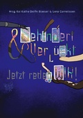 Cover: Behindert und Verr&uuml;ckt - Jetzt reden Wir! - BoD - Books on Demand