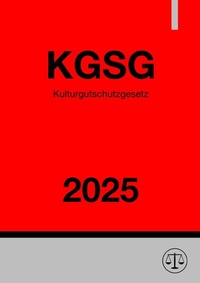 Abbildung von: Kulturgutschutzgesetz - KGSG 2025 - epubli