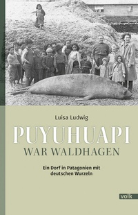 Abbildung von: Puyuhuapi war Waldhagen - Volk Verlag