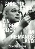 Cover: Annette Frick: Ein Augenblick im Niemandsland - Spector Books
