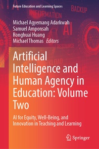 Enlarge image Cover: Artificial Intelligence and Human Agency in Education: Volume Two - Springer Nature Switzerland AG
