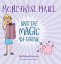 Cover: Moneywise Mabel and the Magic of Giving - FriesenPress