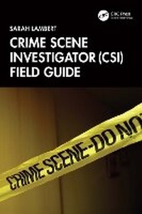 Abbildung von: Crime Scene Investigator (CSI) Field Guide - CRC Press