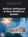 Cover: Artificial Intelligence in Smart Healthcare Systems - CRC Press