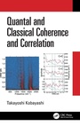 Cover: Quantal and Classical Coherence and Correlation - CRC Press