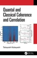 Cover: Quantal and Classical Coherence and Correlation - CRC Press