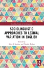 Cover: Sociolinguistic Approaches to Lexical Variation in English - Routledge