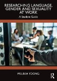 Abbildung von: Researching Language, Gender and Sexuality at Work - Routledge