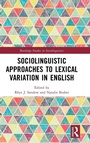 Cover: Sociolinguistic Approaches to Lexical Variation in English - Routledge