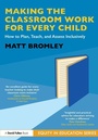 Cover: Making the Classroom Work for Every Child - Routledge