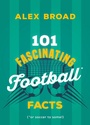 Cover: 101 Fascinating Football Facts - Dundurn Press