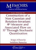 Cover: Construction of a Non-Gaussian and Rotation-Invariant $\Phi ^4$-Measure and Associated Flow on $\mathbb {R}^3$ Through Stochastic Quantization - American Mathematical Society