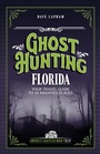 Cover: Ghost Hunting Florida - Clerisy Press