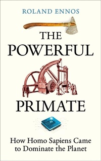 Enlarge image Cover: The Powerful Primate - Oneworld Publications
