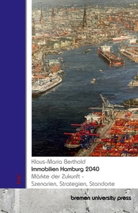 Abbildung von: Immobilien Hamburg 2040 - Bremen University Press