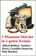 Cover: 5 Phantom-M&ouml;rder in 5 guten Krimis - Alfredbooks