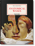 Abbildung von: Anatomical Waxes. 45th Ed. - TASCHEN