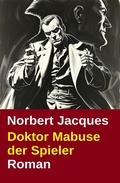 Cover: Doktor Mabuse der Spieler: Roman - Uksak E-Books
