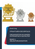 Cover: Strukturen des Erfolgs - Organisation im Handel systematisch gestalten - BoD - Books on Demand
