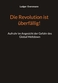 Abbildung von: Die Revolution ist überfällig! - BoD - Books on Demand